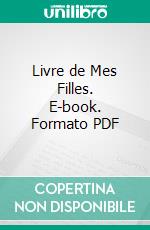 Livre de Mes Filles. E-book. Formato PDF ebook di Paul Doumer