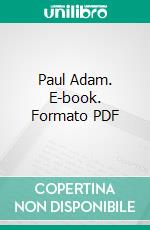 Paul Adam. E-book. Formato PDF ebook