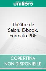 Théâtre de Salon. E-book. Formato PDF ebook