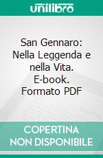 San Gennaro: Nella Leggenda e nella Vita. E-book. Formato PDF ebook di Matilde Serao