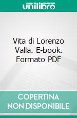 Vita di Lorenzo Valla. E-book. Formato PDF ebook