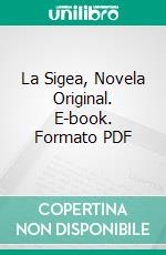 La Sigea, Novela Original. E-book. Formato PDF ebook