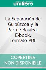 La Separación de Guipúzcoa y la Paz de Basilea. E-book. Formato PDF ebook