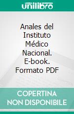 Anales del Instituto Médico Nacional. E-book. Formato PDF ebook