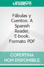 Fábulas y Cuentos: A Spanish Reader. E-book. Formato PDF ebook di Clifford G. Allen