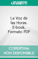 La Voz de las Horas. E-book. Formato PDF ebook di Vargas Vila