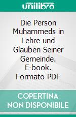 Die Person Muhammeds in Lehre und Glauben Seiner Gemeinde. E-book. Formato PDF ebook di Tor Andrae