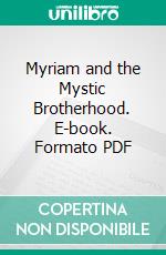 Myriam and the Mystic Brotherhood. E-book. Formato PDF