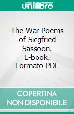 The War Poems of Siegfried Sassoon. E-book. Formato PDF ebook