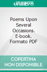 Poems Upon Several Occasions. E-book. Formato PDF ebook