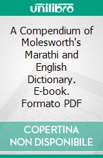 A Compendium of Molesworth's Marathi and English Dictionary. E-book. Formato PDF ebook