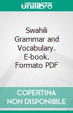 Swahili Grammar and Vocabulary. E-book. Formato PDF ebook