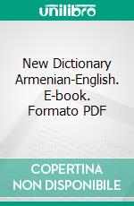 New Dictionary Armenian-English. E-book. Formato PDF ebook di Matthias Bedrossian