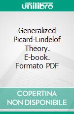 Generalized Picard-Lindelof Theory. E-book. Formato PDF ebook di Iris Marie Mack