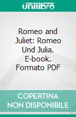 Romeo and Juliet: Romeo Und Julia. E-book. Formato PDF ebook di William Shakespeare