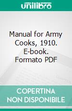 Manual for Army Cooks, 1910. E-book. Formato PDF ebook