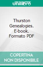 Thurston Genealogies. E-book. Formato PDF ebook