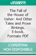 The Fall of the House of Usher: And Other Tales and Prose Writings. E-book. Formato PDF ebook