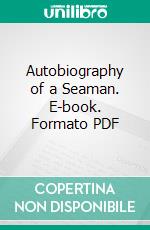 Autobiography of a Seaman. E-book. Formato PDF ebook di Thomas Cochrane