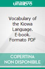 Vocabulary of the Kiowa Language. E-book. Formato PDF ebook