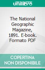 The National Geographic Magazine, 1891. E-book. Formato PDF