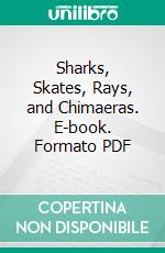 Sharks, Skates, Rays, and Chimaeras. E-book. Formato PDF ebook