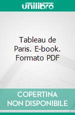 Tableau de Paris. E-book. Formato PDF ebook