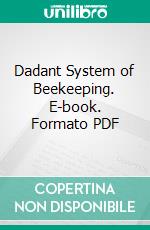 Dadant System of Beekeeping. E-book. Formato PDF