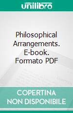 Philosophical Arrangements. E-book. Formato PDF ebook