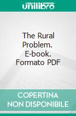 The Rural Problem. E-book. Formato PDF ebook