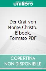 Der Graf von Monte Christo. E-book. Formato PDF ebook di Alexandre Dumas