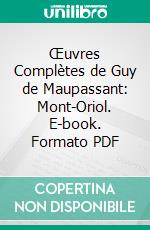 Œuvres Complètes de Guy de Maupassant: Mont-Oriol. E-book. Formato PDF ebook