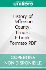 History of Jefferson County, Illinois. E-book. Formato PDF