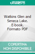 Watkins Glen and Seneca Lake. E-book. Formato PDF