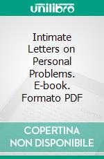 Intimate Letters on Personal Problems. E-book. Formato PDF ebook di James Russell Miller