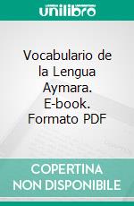 Vocabulario de la Lengua Aymara. E-book. Formato PDF ebook