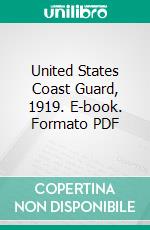 United States Coast Guard, 1919. E-book. Formato PDF ebook