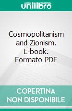 Cosmopolitanism and Zionism. E-book. Formato PDF ebook di Arthur D. Lewis