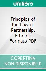 Principles of the Law of Partnership. E-book. Formato PDF ebook