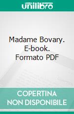 Madame Bovary. E-book. Formato PDF ebook di Gustave Flaubert