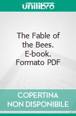 The Fable of the Bees. E-book. Formato PDF ebook