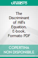 The Discriminant of Hill's Equation. E-book. Formato PDF ebook di David L. Jagerman