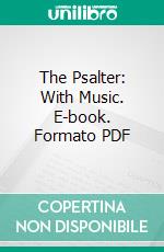 The Psalter: With Music. E-book. Formato PDF ebook