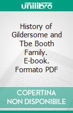 History of Gildersome and Tbe Booth Family. E-book. Formato PDF