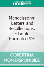 Mendelssohn: Letters and Recollections. E-book. Formato PDF