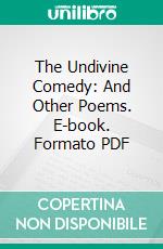 The Undivine Comedy: And Other Poems. E-book. Formato PDF ebook di Sigismund Krasinski