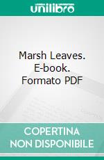 Marsh Leaves. E-book. Formato PDF ebook