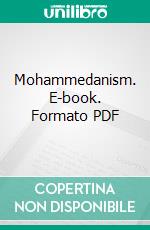Mohammedanism. E-book. Formato PDF ebook