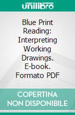 Blue Print Reading: Interpreting Working Drawings. E-book. Formato PDF