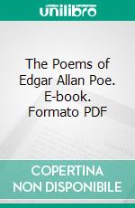 The Poems of Edgar Allan Poe. E-book. Formato PDF ebook